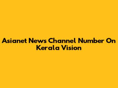 Asianet News Channel Number On Kerala Vision