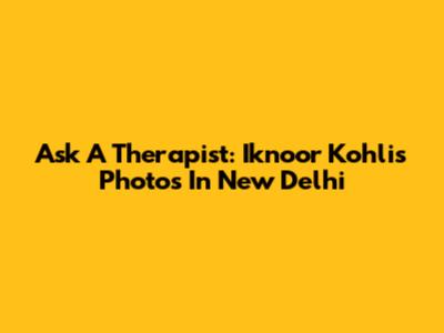 Ask A Therapist: Iknoor Kohli's Photos In New Delhi