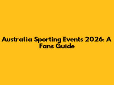 Australia Sporting Events 2026: A Fan's Guide