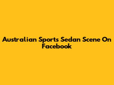 Australian Sports Sedan Scene On Facebook