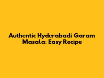 Authentic Hyderabadi Garam Masala: Easy Recipe