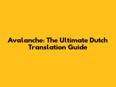 Avalanche: The Ultimate Dutch Translation Guide