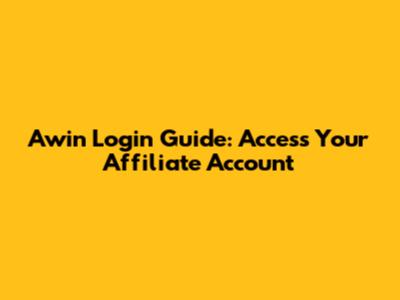 Awin Login Guide: Access Your Affiliate Account