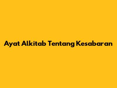 Ayat Alkitab Tentang Kesabaran