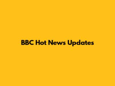 BBC Hot News Updates