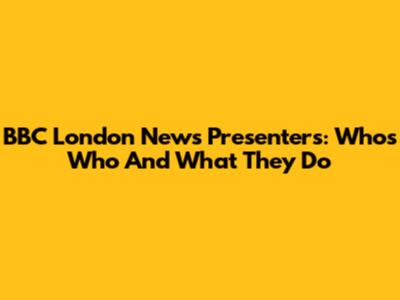 BBC London News Presenters: Who's Who And What They Do