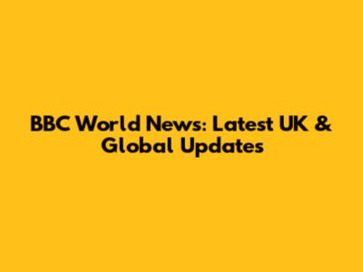 BBC World News: Latest UK & Global Updates