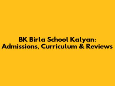 BK Birla School Kalyan: Admissions, Curriculum & Reviews