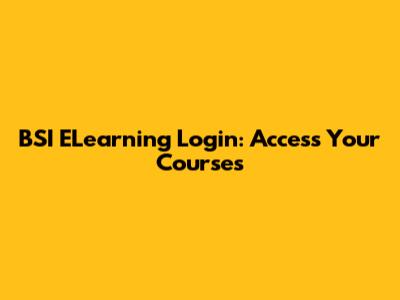 BSI ELearning Login: Access Your Courses