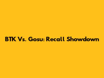 BTK Vs. Gosu: Recall Showdown