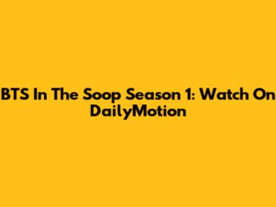 BTS In The Soop Season 1: Watch On DailyMotion