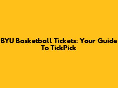 BYU Basketball Tickets: Your Guide To TickPick