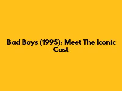 Bad Boys (1995): Meet The Iconic Cast