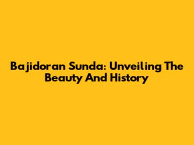 Bajidoran Sunda: Unveiling The Beauty And History