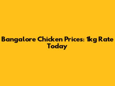 Bangalore Chicken Prices: 1kg Rate Today