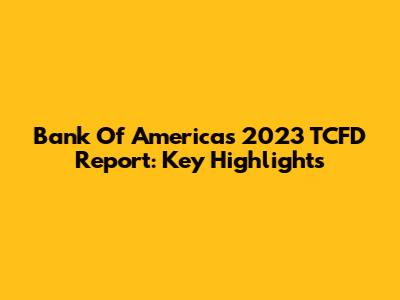 Bank Of America's 2023 TCFD Report: Key Highlights