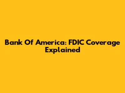 Bank Of America: FDIC Coverage Explained