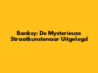 Banksy: De Mysterieuze Straatkunstenaar Uitgelegd