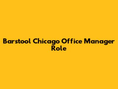 Barstool Chicago Office Manager Role