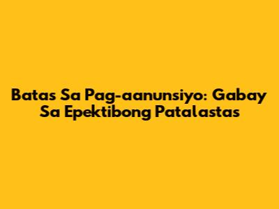 Batas Sa Pag-aanunsiyo: Gabay Sa Epektibong Patalastas