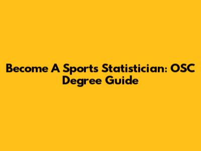 Become A Sports Statistician: OSC Degree Guide