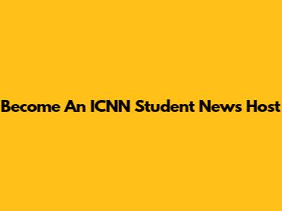 Become An ICNN Student News Host