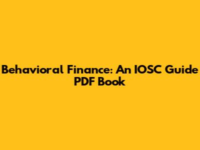 Behavioral Finance: An IOSC Guide PDF Book