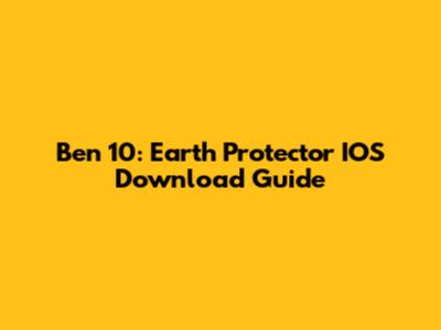 Ben 10: Earth Protector IOS Download Guide