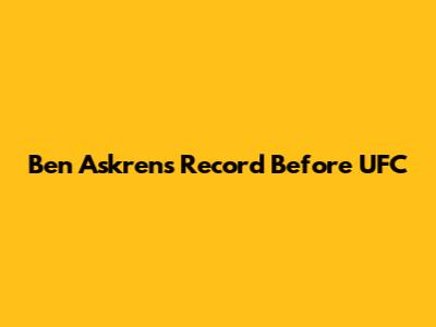 Ben Askren's Record Before UFC