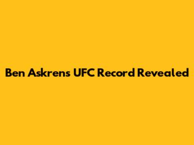 Ben Askren's UFC Record Revealed