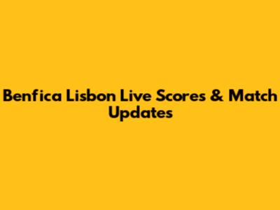 Benfica Lisbon Live Scores & Match Updates