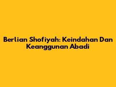 Berlian Shofiyah: Keindahan Dan Keanggunan Abadi