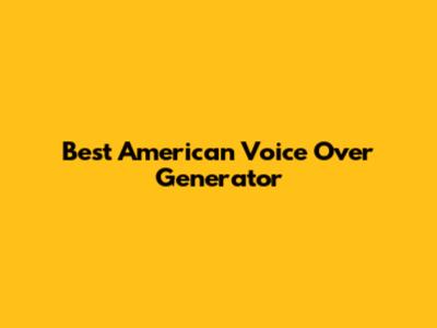 Best American Voice Over Generator