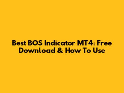 Best BOS Indicator MT4: Free Download & How To Use