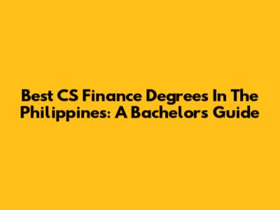 Best CS Finance Degrees In The Philippines: A Bachelor's Guide