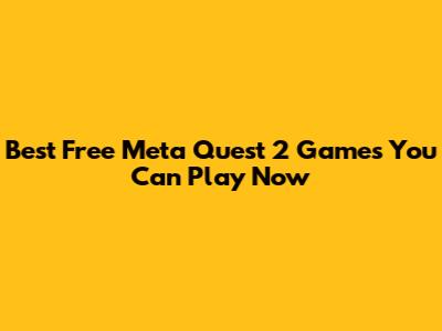 Best Free Meta Quest 2 Games You Can Play Now