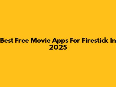 Best Free Movie Apps For Firestick In 2025