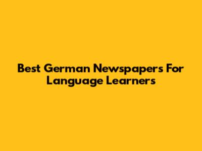 Best German Newspapers For Language Learners