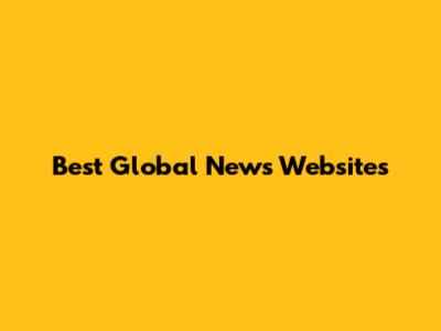 Best Global News Websites