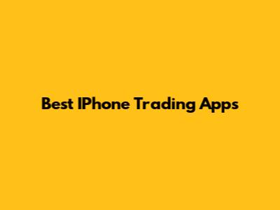 Best IPhone Trading Apps