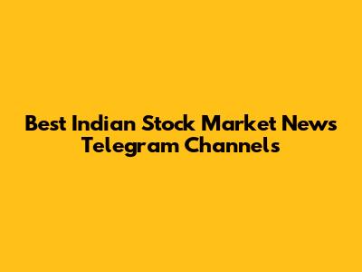 Best Indian Stock Market News Telegram Channels