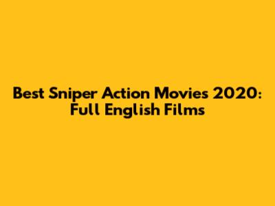 Best Sniper Action Movies 2020: Full English Films
