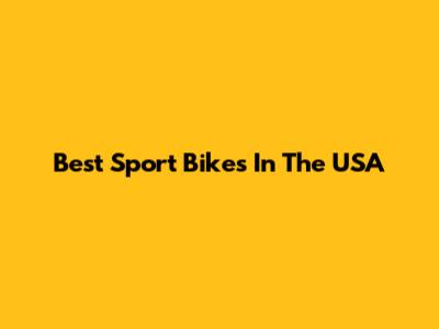 Best Sport Bikes In The USA