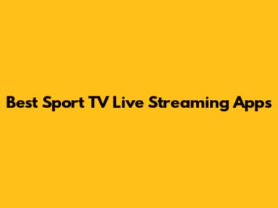 Best Sport TV Live Streaming Apps