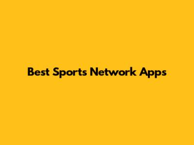 Best Sports Network Apps