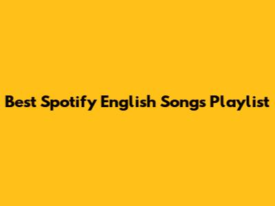 Best Spotify English Songs Playlist