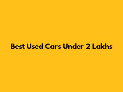 Best Used Cars Under 2 Lakhs
