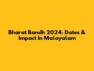 Bharat Bandh 2024: Dates & Impact In Malayalam