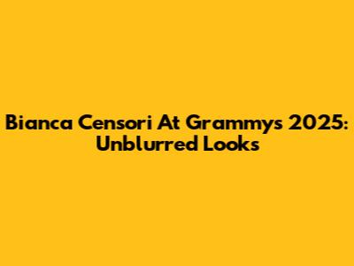 Bianca Censori At Grammys 2025: Unblurred Looks