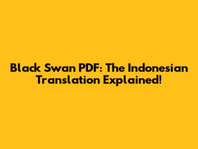 Black Swan PDF: The Indonesian Translation Explained!